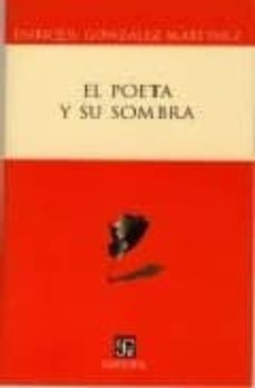 el poeta y su sombra-enrique gonzalez martinez-9789681674830
