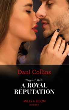 ways to ruin a royal reputation (ebook)-dani collins-9780008913939