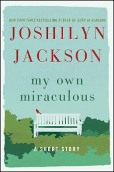 my own miraculous (ebook)-joshilyn jackson-9780062300539