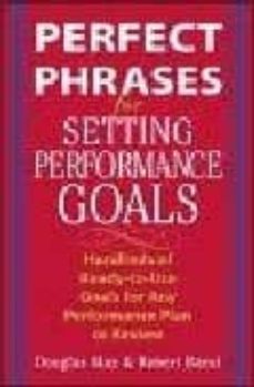perfect phrases for setting performance goals: hundreds of ready to use goals for any performance plan of review-robert bacal-9780071433839