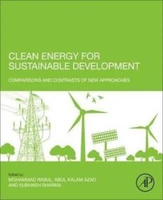 clean energy for sustainable development: comparisons and contrasts of new approaches-abul (ed.) azab-subhash (ed.) sharma-9780128054239