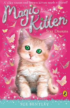 magic kitten: star dreams-sue bentley-9780141906539