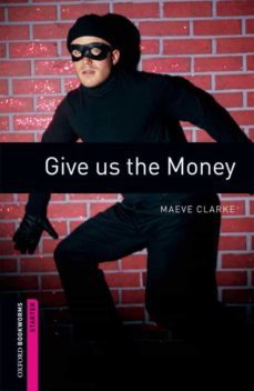 give us the money (obstart: oxford bookworms starters)-9780194234139