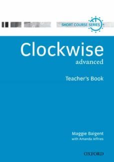 clockwise: advanced teacher s book-maggie baigent-amanda jeffries-9780194340939