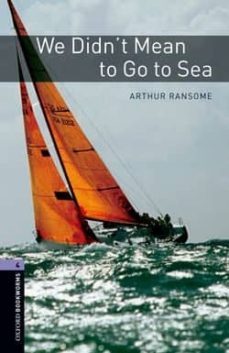 we didn t mean to go to sea (obl 4: oxford bookworms library)-9780194791939