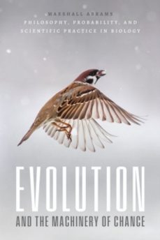evolution and the machinery of chance-marshall abrams-9780226826639