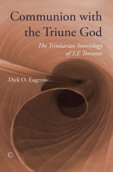 communion with the triune god (ebook)-dick o eugenio-9780227902639