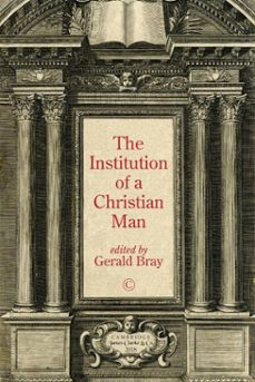 institution of a christian man (ebook)-gerald bray-9780227906439