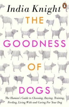the goodness of dogs (ebook)-india knight-9780241245439