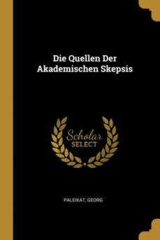 die quellen der akademischen skepsis-9780274734139
