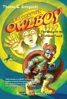 owlboy: the girl with the destructo touch (ebook)-tom sniegoski-9780307497239