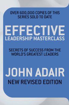 effective leadership masterclass (ebook)-john adair-9780330536639