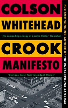 crook manifesto-colson whitehead-9780349727639