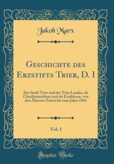 geschichte des erzstifts trier, d. i, vol. 1-9780364318539