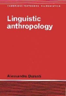 linguistic anthropology-alessandro duranti-9780521449939