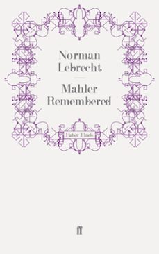mahler remembered (ebook)-norman lebrecht-9780571272839