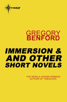immersion, and other short novels (ebook)-gregory benford-9780575118539