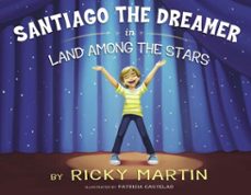 santiago the dreamer in land among the stars (ebook)-ricky martin-9780698159839