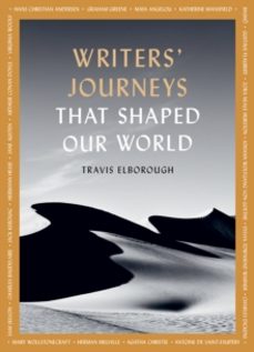 writers journeys that shaped our world-travis elborough-9780711268739