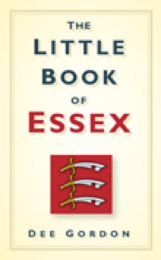 the little book of essex (ebook)-dee gordon-9780752462639