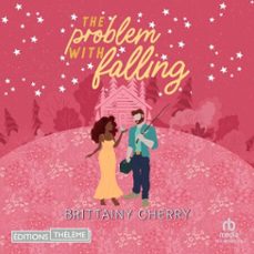 the problem with falling (audiolibro)-brittainy c. cherry-9781004217939