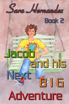 jacob and his next big adventure  book 2 (ebook)-sara hernandez-9781005731939