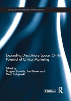expanding disciplinary space: on the potential of critical market ing-douglas brownlie-9781032925639