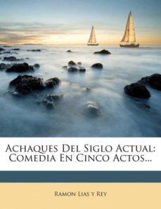 achaques del siglo actual-9781273668739