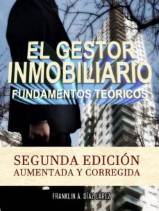 el gestor inmobiliario - fundamentos teoricos. segunda edicion aumentada y corregida. (ebook)-9781311690739