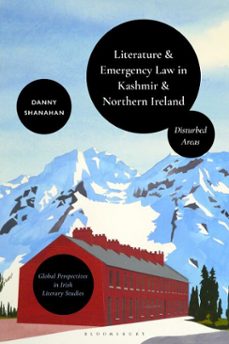 literature and emergency law in kashmir and northern ireland-danny shanahan-9781350577039