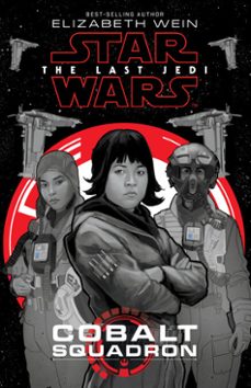 star wars: the last jedi: cobalt squadron (ebook)-elizabeth wein-9781368013239