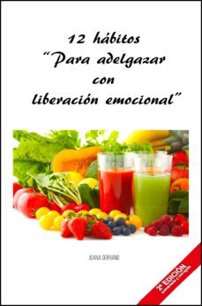 12 habitos para adelgazar con liberacion emocional (ebook)-joana serrano-9781370216239