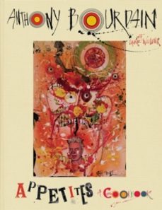 appetites: a cookbook-anthony bourdain-9781408883839