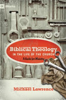 biblical theology in the life of the church (foreword by thomas r. schreiner) (ebook)-michael lawrence-9781433524639