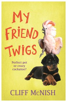 my friend twigs (ebook)-cliff mcnish-9781444012439