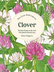 the little wild library: clover-clare gogerty-9781446315439