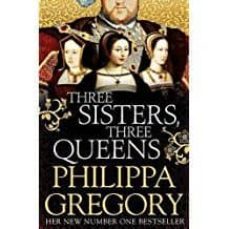 three sisters, three queens-philippa gregory-9781471133039