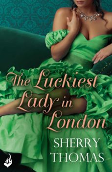 the luckiest lady in london: london book 1 (ebook)-sherry thomas-9781472214539
