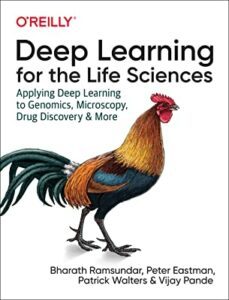 deep learning for the life sciences : applying deep learning to genomics, microscopy, drug discovery, and more-9781492039839