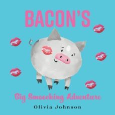 bacons big smooching adventure-9781525524639
