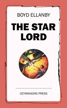 the star lord (ebook)-boyd ellanby-9781531267339