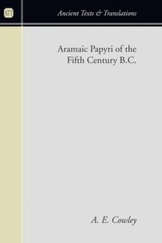 aramaic papyri of the fifth century b.c.-9781597523639