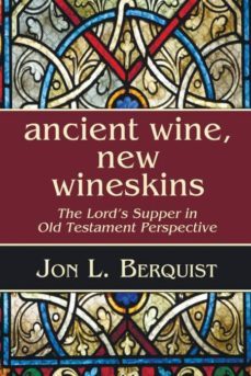 ancient wine, new wineskins-9781597525039