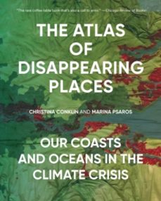 the atlas of disappearing places-christina conklin-9781620979839