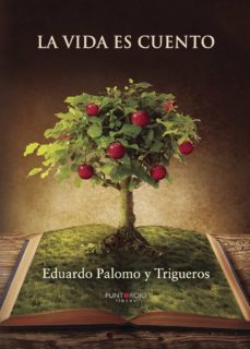 la vida es cuento (ebook)-eduardo palomo triguero-9781629347639