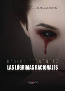 las lagrimas racionales (ebook)-carlos fernandez-9781635034639