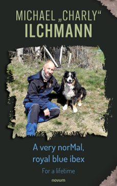 a very normal, royal blue ibex (ebook)-michael "charly" ilchmann-9781642685039