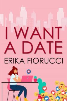 i want a date (ebook)-erika fiorucci-9781667421339