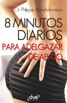 8 minutos diarios para adelgazar de abajo (ebook)-philippe blanchemaison-9781683251439