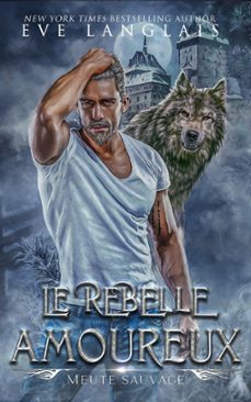 le rebelle amoureux (ebook)-eve langlais-9781773844039
